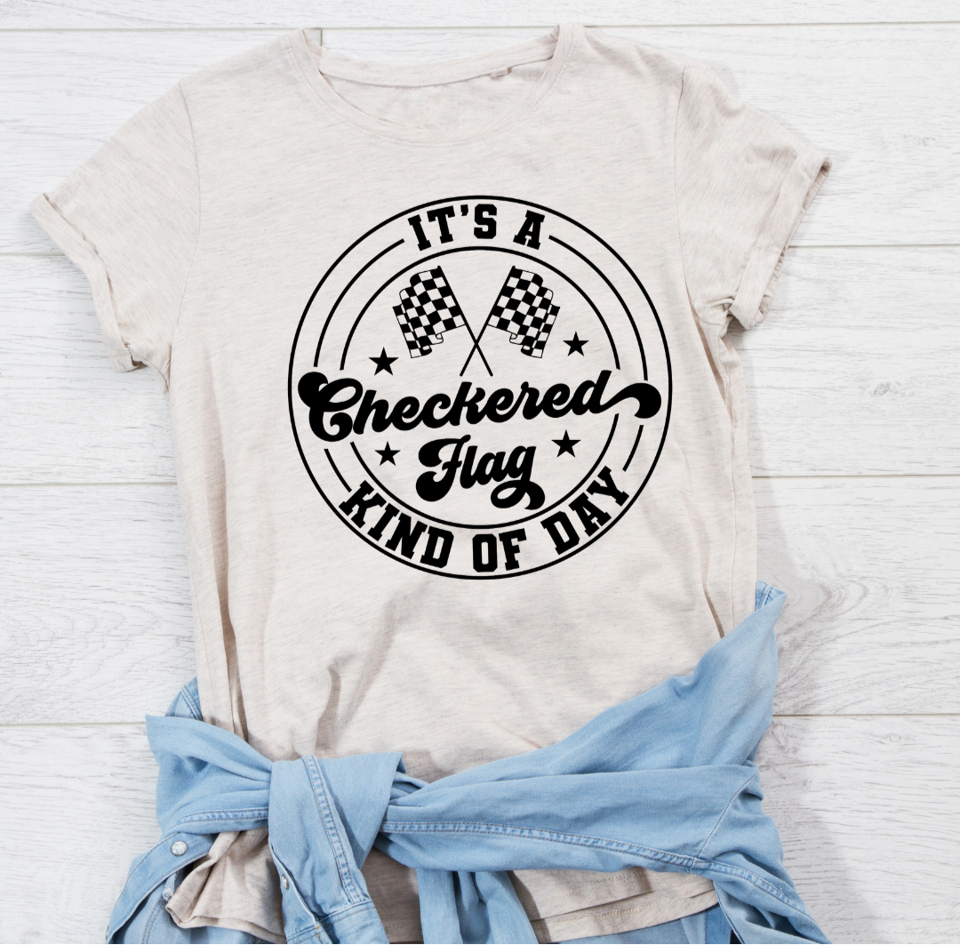 It’s A Checkered Flag Kind Of Day - Shirt