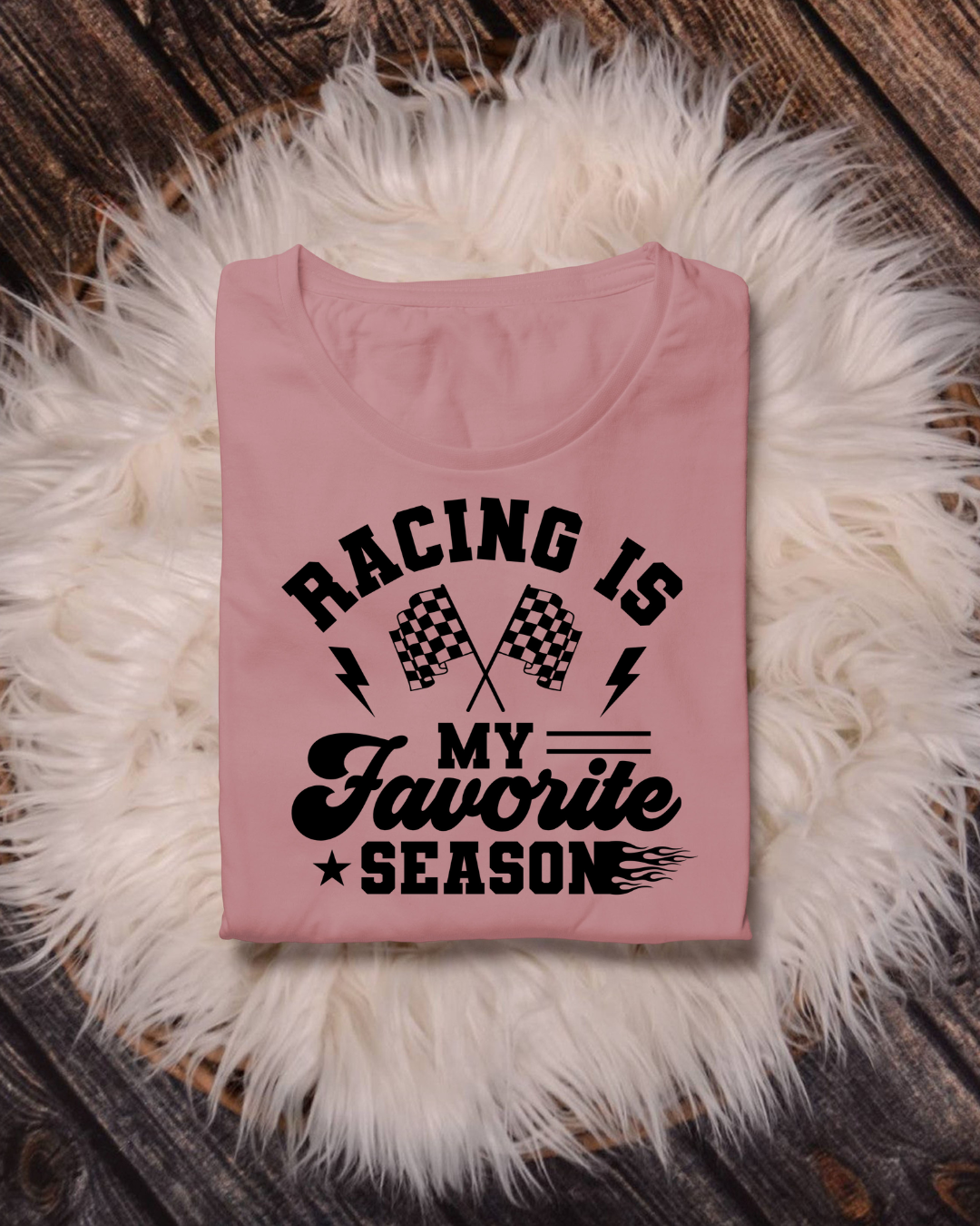 Racing Is My Favorite Season- Shirt