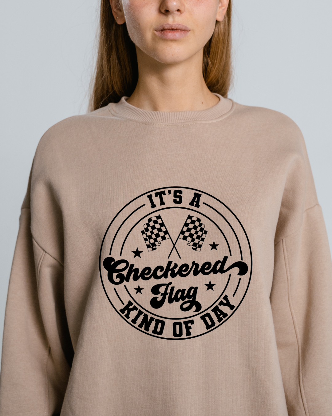It’s A Checkered Flag Kind Of Day - Sweatshirt
